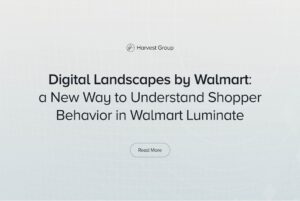 Harvest Group logo with text reading "Digital Landscapes by Walmart: a New Way to Understand Shopper Behavior in Walmart Luminate"